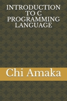 INTRODUCTION TO C PROGRAMMING LANGUAGE B08P1CFK3V Book Cover