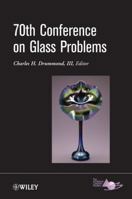 70th Conference on Glass Problems: Ceramic Engineering and Science Proceedings, Volume 31 Issue 1 Meeting Attendees 047064415X Book Cover