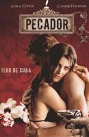 Pecador - Flor de Cuba 1545565708 Book Cover