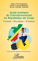Guide pratique de l'entrepreneuriat en République du Congo: Conseil - Procédure - Création (Harmattan Congo-Brazzaville) (French Edition) 2336540363 Book Cover
