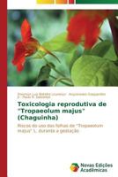 Toxicologia Reprodutiva de "Tropaeolum Majus" (Chaguinha) 3639680464 Book Cover