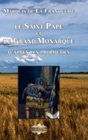 Le Saint Pape et Le Grand Monarque: d'après les prophéties B0BHC5F2W5 Book Cover
