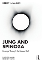 Jung & Spinoza: Passage Through The Blessed Self (Philosophy and Psychoanalysis) 1032851856 Book Cover