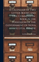 A Calendar of Two Letter-Books and One Commission-Book in the Possession of the Government 101421095X Book Cover