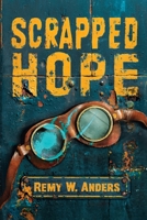 Scrapped Hope: Volume 1 B0H1LXVHNR Book Cover