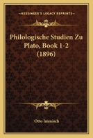 Philologische Studien Zu Plato, Vol. 1: Axiochus (Classic Reprint) 1160225818 Book Cover