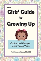 The Girls' Guide to Growing Up: Choices and Changes in the Tween Years B0CBW9ZGZR Book Cover