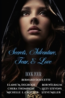 Secrets, Adventures, Fear & Love: Book 4 B0FRNJW1PP Book Cover