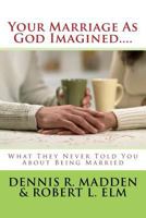 Your Marriage As God Imagined... 1490466320 Book Cover