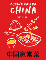 Cocina casera china: 70 recetas representativas de la gastronomía de Hong Kong 841904315X Book Cover