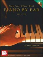 Mel Bay Play Jazz, Blues, & Rock Piano by Ear, Book Two 0786629657 Book Cover