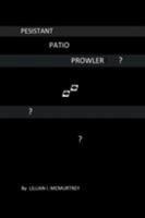 Persistant Patio Prowler 1524510718 Book Cover