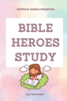 Bible Studies: The Heroes: Old Testament B0FBLYBDQH Book Cover