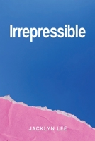 Irrepressible 1923449265 Book Cover