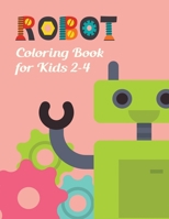 Robots Coloring Book for Kids 2-4: Easy Robot with flower For Improve fine skills 1692505599 Book Cover