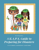 A K.A.P.S. Guide to Preparing for Disasters: The Family Edition B0BTKZW2V4 Book Cover