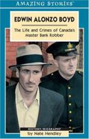 Edwin Alonzo Boyd: The Life and Crimes of Canada's Master Bank Robber 1551539683 Book Cover