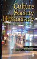 Culture, Society, and Democracy: The Interpretive Approach (Yale Cultural Sociology) (Yale Cultural Sociology Series) 1594513422 Book Cover