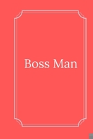 Boss Man: Line Notebook / Journal Gift, Funny Quote. 1650442297 Book Cover