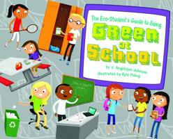 The Eco-Student's Guide to Being Green at School (Point It Out! Tips for Green Living, #1) 1404860274 Book Cover