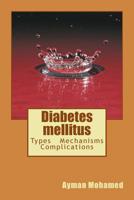 Diabetes mellitus: Types - Mechanisms - Complications 1522985093 Book Cover