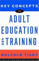 Key Concepts in Adult Education and Training (Routledge Key Guides) 0415128331 Book Cover