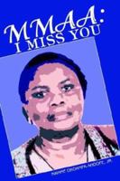 Mmaa: I Miss You 0595317340 Book Cover