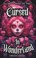 Cursed in Wonderland: A YA Dark Fantasy Adventure Novel (Once Upon a Haunted Fae) B0CSYT6FCX Book Cover