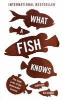 What a fish knows : the inner lives of our underwater cousins 0374537097 Book Cover