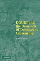 Doubt and the Demands of Democratic Citizenship 0521865697 Book Cover