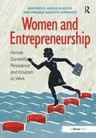 Women and Entrepreneurship: Female Durability, Persistence and Intuition at Work 1138247448 Book Cover