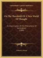 On the Threshold of a New World of Thought an Examination of the Phenomena of Spiritualism 1017958033 Book Cover