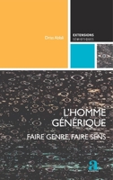 L'homme générique: Faire genre, faire sens (Extensions Sémiotiques) (French Edition) 2806140455 Book Cover