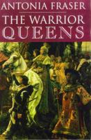 The Warrior Queens: The Legends and the Lives of the Women Who Have Led Their Nations in War 0679728163 Book Cover