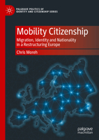 Mobility Citizenship: Migration, Identity and Nationality in a Restructuring Europe 3031770315 Book Cover