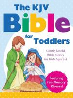 The KJV Bible for Toddlers: Gently-Retold Bible Stories for Kids Ages 2-4 1616264616 Book Cover