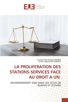 LA PROLIFERATION DES STATIONS-SERVICES FACE AU DROIT A UN: ENVIRONNEMENT SAIN DANS LES VILLES DE BUKAVU ET D’UVIRA 6206713210 Book Cover