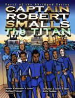 Captain Robert Smalls: The Titan; Book One (The Titan Abridged Series) B0DVZ5WFG9 Book Cover
