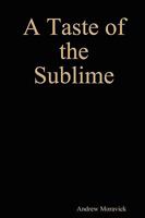 A Taste of the Sublime 0557036747 Book Cover