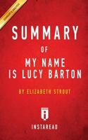 Summary of My Name Is Lucy Barton: by Elizabeth Strout - Includes Analysis 1683780132 Book Cover