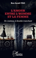 L'amour entre l'homme et la femme: Un couteau à double tranchant (Harmattan Côte-d'Ivoire) (French Edition) 2336584662 Book Cover