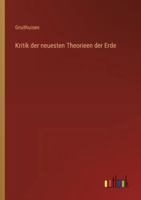 Kritik der neuesten Theorieen der Erde 356316102X Book Cover