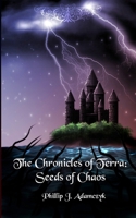 The Chronicles of Terra: Seeds of Chaos 1986916898 Book Cover