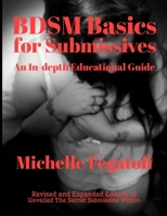 BDSM Basics for Submissives - An In-Depth Educational Guide 1312213841 Book Cover