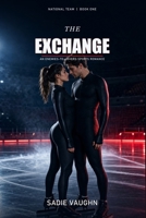 The Exchange: An Enemies-to-Lovers Sports Romance B0HFKWRV4Y Book Cover