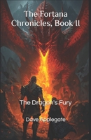 The Fortana Chronicles, Book II: The Dragon's Fury B0FT81Y2KZ Book Cover