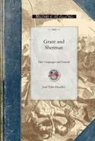 Grant and Sherman: Their Campaigns and Generals. 1275676332 Book Cover