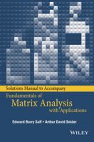 Solutions Manual to Accompany Fundamentals of Matrix Analysis with Applications 1118996321 Book Cover