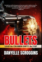 Bullets: Load the Chamber-Empty the Clip B0GFMP7YJ8 Book Cover