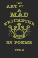 The Art Of A Mad Trickster B0C2RF5792 Book Cover